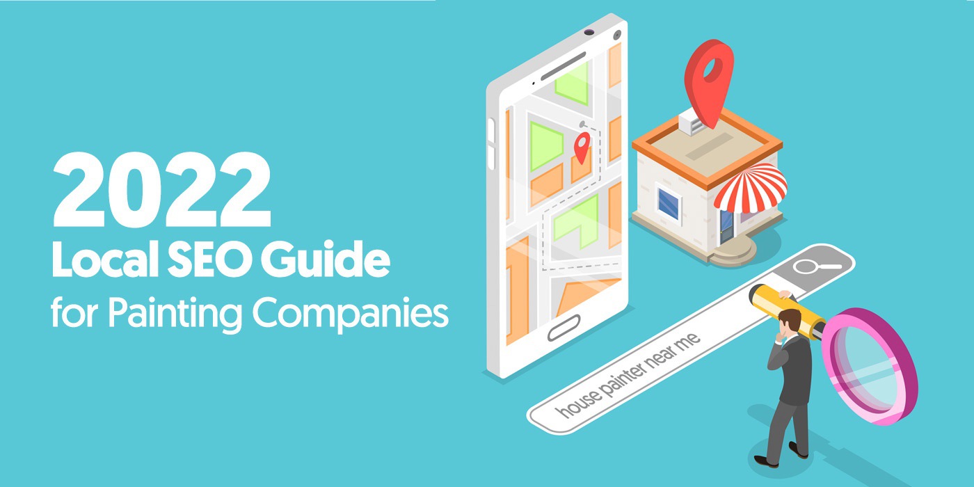 The 2022 local SEO guide for painting companies The 2022 local SEO guide for painting companies