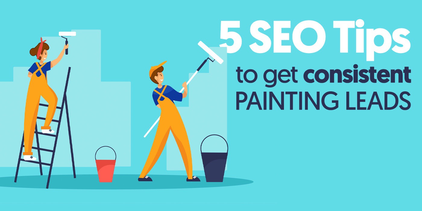 5 Essential SEO Tips for Painting Companies to Get Consistent Repaint Leads