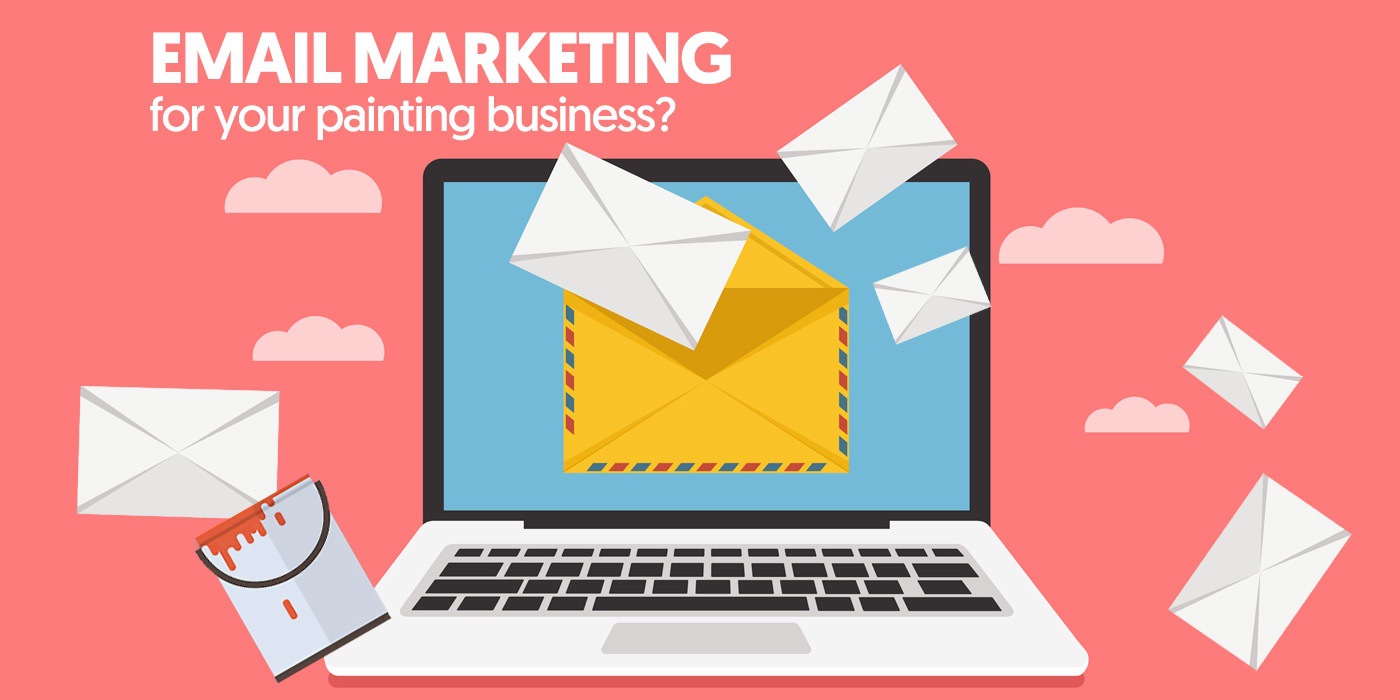 Why email marketing is important for your painting business