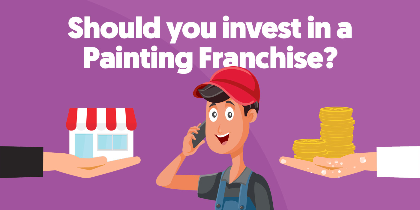 Painting Business Franchise Pros and Cons Painting Business Franchise Pros and Cons