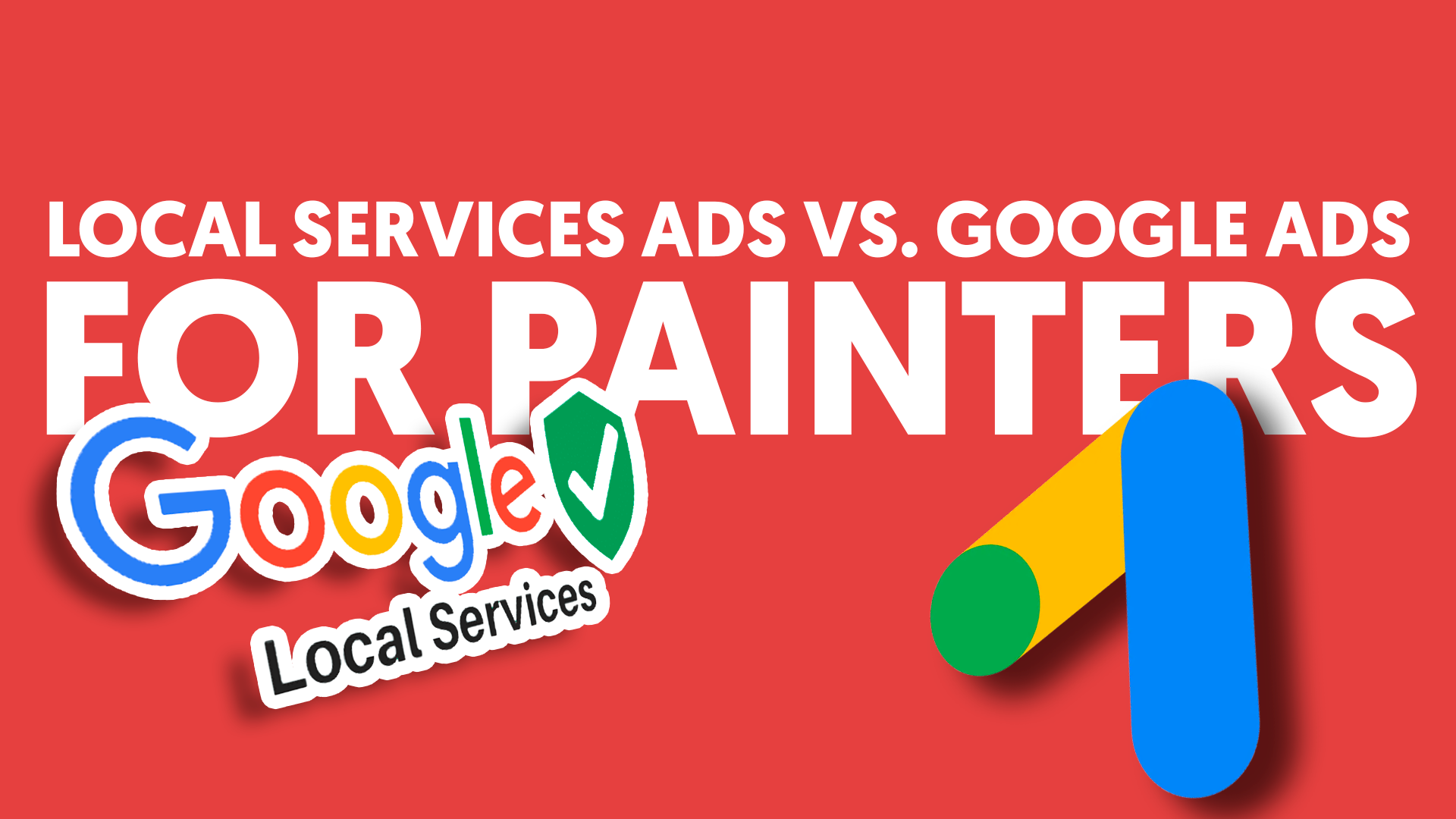 A red background with text 'Local Services Ads vs. Google Ads for Painters' and both platform logos.